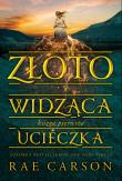 Złotowidząca Księga 1 Ucieczka. Autor: Rae Carson. Dadada.pl Okładka książki Złotowidząca Księga 1 Ucieczka