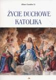 Życie duchowe katolika. Autor: abp Alban Goodier SJ. Dadada.pl Okładka książki Życie duchowe katolika