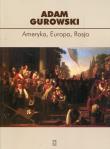 Ameryka Europa Rosja. Autor: Gurowski Adam. Dadada.pl Okładka książki Ameryka Europa Rosja