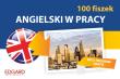 Angielski 100 fiszek W pracy. Autor: Opracowanie zbiorowe. Dadada.pl Okładka książki Angielski 100 fiszek W pracy