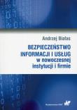 Bezpieczeństwo informacji i usług w nowoczesnej instytucji i firmie. Autor: Białas Andrzej. Dadada.pl Okładka książki Bezpieczeństwo informacji i usług w nowoczesnej instytucji i firmie