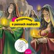 Biblijne przypowieści. O pannach głupich i mądrych. Autor: Krzyżewski Piotr. Dadada.pl Okładka książki Biblijne przypowieści. O pannach głupich i mądrych