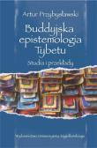 Okładka książki Buddyjska epistemologia Tybetu. Studia i przekłady
