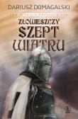 Cykl krzyżacki. T.4 Złowieszczy szept wiatru. Autor: Domagalski Dariusz. Dadada.pl Okładka książki Cykl krzyżacki. T.4 Złowieszczy szept wiatru