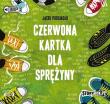 Czerwona kartka dla Sprężyny - Audiobook. Autor: Jacek Podsiadło. Dadada.pl Okładka książki Czerwona kartka dla Sprężyny - Audiobook