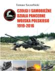 Czołgi i samobieżne działa pancerne Wojska Polskiego 1919-2016. Autor: Szczerbicki Tomasz. Dadada.pl Okładka książki Czołgi i samobieżne działa pancerne Wojska Polskiego 1919-2016