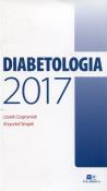 Diabetologia 2017. Autor: Leszek Czupryniak (red.), Krzysztof Strojek. Dadada.pl Okładka książki Diabetologia 2017