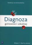 Okładka książki Diagnoza gotowości szkolnej klasa 1. Karty pracy
Edukacja wczesnoszkolna