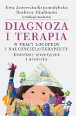 Diagnoza i terapia w pracy logopedy i nauczyciela terapeuty. Autor: Skałbania Barbara, Ewa Jeżewska-Krasnodębska. Dadada.pl Okładka książki Diagnoza i terapia w pracy logopedy i nauczyciela terapeuty