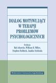 Dialog motywujący w terapii problemów psycholog.. Autor: Opracowanie zbiorowe. Dadada.pl Okładka książki Dialog motywujący w terapii problemów psycholog.