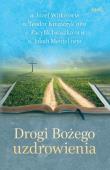 Drogi Bożego uzdrowienia. Autor: o.Józef Witko OFM, o.Teodor Knapczyk OFM. Dadada.pl Okładka książki Drogi Bożego uzdrowienia