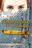 Dziewczyna, która przepadła - pocket. Autor: Misiołek Katarzyna. Dadada.pl Okładka książki Dziewczyna, która przepadła - pocket
