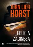 Felicia zaginęła. Autor: Jorn Lier Horst. Dadada.pl Okładka książki Felicia zaginęła