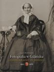 Okładka książki Fotografia w Gdańsku 1863-1867