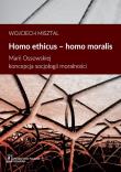 Homo ethicus homo moralis. Autor: Misztal Wojciech. Dadada.pl Okładka książki Homo ethicus homo moralis