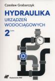 Hydraulika urządzeń wodociągowych Tom 2. Autor: Grabarczyk Czesław. Dadada.pl Okładka książki Hydraulika urządzeń wodociągowych Tom 2