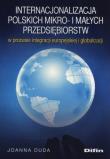 Internacjonalizacja polskich mikro- i małych przedsiębiorstw. Autor: Duda-Gwizda Joanna. Dadada.pl Okładka książki Internacjonalizacja polskich mikro- i małych przedsiębiorstw