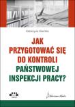 Okładka książki Jak przygotować się do kontroli Państwowej Inspekcji Pracy?
