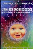 Okładka książki Jak się robi dzieci zdrowe i szczęśliwe