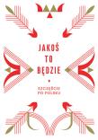 Jakoś to będzie. Szczęście po polsku. Autor: Chomątowska Beata, DOROTA GRUSZKA. Dadada.pl Okładka książki Jakoś to będzie. Szczęście po polsku