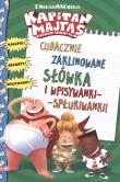 Kapitan Majtas Cudacznie zaklinowane słówka i wpisywanki-spłukiwanki. Autor: Howie Dewin. Dadada.pl Okładka książki Kapitan Majtas Cudacznie zaklinowane słówka i wpisywanki-spłukiwanki