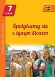 Katechizm SP 7 Spotykamy się z żywym... podr ŚBM. Autor: ks. Tadeusz Panuś (red.), Renata Chrzanowska (red. Dadada.pl Okładka książki Katechizm SP 7 Spotykamy się z żywym... podr ŚBM