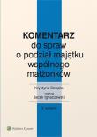 Komentarz do spraw o podział majątku wspólnego małżonków. Autor: Skiepko Krystyna, Jacek Ignaczewski (red.). Dadada.pl Okładka książki Komentarz do spraw o podział majątku wspólnego małżonków