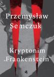 Okładka książki Kryptonim Frankenstein