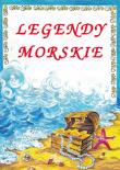 Legendy morskie. Autor: Tatarzycka-Ślęk Anna. Dadada.pl Okładka książki Legendy morskie