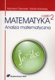 Matematyka Część 2 Analiza matematyczna. Autor: Kołodziej Witold, Żakowski Wojciech. Dadada.pl Okładka książki Matematyka Część 2 Analiza matematyczna
