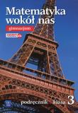 Matematyka GIM KL 3. Podręcznik. Matematyka wokół nas. Autor: Drążek Anna, Duvnjak Ewa, Kokiernak-Jurkiewicz Ewa. Dadada.pl Okładka książki Matematyka GIM KL 3. Podręcznik. Matematyka wokół nas