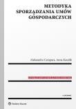 Metodyka sporządzania umów gospodarczych. Autor: Cempura Aleksandra, Kasolik Anna. Dadada.pl Okładka książki Metodyka sporządzania umów gospodarczych