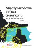 Międzynarodowe oblicza terroryzmu. Autor: Domański Tomasz. Dadada.pl Okładka książki Międzynarodowe oblicza terroryzmu