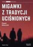 Migawki z tradycji uciśnionych. Autor: Paweł Mościcki. Dadada.pl Okładka książki Migawki z tradycji uciśnionych