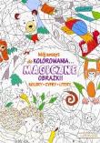 Okładka książki Mój zeszyt do kolorowania. Magiczne obrazki! Cyfry