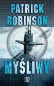 Myśliwy. Autor: Patrick Robinson. Dadada.pl Okładka książki Myśliwy