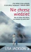 Nie chcesz wiedzieć. Autor: Jackson Lisa. Dadada.pl Okładka książki Nie chcesz wiedzieć