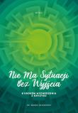 Nie ma sytuacji bez wyjścia. 8 kroków wychodzenia z kryzysu - Audiobook. Autor: Ks. Marek Dziewiecki. Dadada.pl Okładka książki Nie ma sytuacji bez wyjścia. 8 kroków wychodzenia z kryzysu - Audiobook