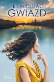 Nie widując gwiazd. Autor: Agata Piechota. Dadada.pl Okładka książki Nie widując gwiazd