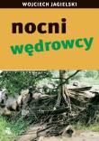Nocni wędrowcy. Autor: Wojciech Jagielski. Dadada.pl Okładka książki Nocni wędrowcy