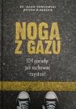 Noga z gazu. 104 porady: jak zachować czystość. Autor: Pawłowski Adam, Białecka Bogna. Dadada.pl Okładka książki Noga z gazu. 104 porady: jak zachować czystość