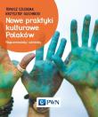 Nowe praktyki kulturowe Polaków. Autor: Mandal Eugenia. Dadada.pl Okładka książki Nowe praktyki kulturowe Polaków