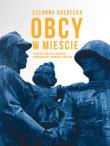 Obcy w mieście. Autor: Grębecka Zuzanna. Dadada.pl Okładka książki Obcy w mieście