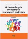 Ochrona danych medycznych i osobowych pacjentów. Autor: Opracowanie zbiorowe. Dadada.pl Okładka książki Ochrona danych medycznych i osobowych pacjentów