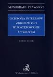 Okładka książki Ochrona interesów zbiorowych w postępowaniu cywilnym
