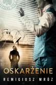 Oskarżenie. Autor: Remigiusz Mróz. Dadada.pl Okładka książki Oskarżenie