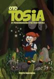 Oto Tosia, T,1, W poszukiwaniu Pietrostwora. Autor: Marta Falkowska Falkowska. Dadada.pl Okładka książki Oto Tosia, T,1, W poszukiwaniu Pietrostwora