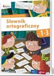 Owocna edukacja SP 1-3 Słownik ortograficzny MAC. Autor: Opracowanie zbiorowe. Dadada.pl Okładka książki Owocna edukacja SP 1-3 Słownik ortograficzny MAC