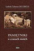 Pamiętniki o czasach moich. Autor: Tuberon Ludwik, Crieva De. Dadada.pl Okładka książki Pamiętniki o czasach moich