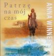 Patrzę na mój czas. Autor: Winner Anna. Dadada.pl Okładka książki Patrzę na mój czas